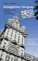 Schlaglichter Uruguay: Highlights und Tipps, Kuriositäten und Geheimtipps 3848263149 Book Cover