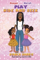 Maegan and Mariah Play Hide and Seek 0578676893 Book Cover