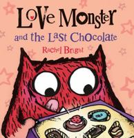 Love Monster and the Last Chocolate 0374346909 Book Cover
