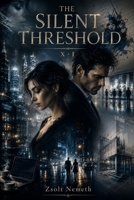 The Silent Threshold (THE ARCHIVE OF QUIET FIRES) B0H4VG9L4Y Book Cover
