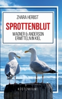 SPROTTENBLUT - Wagner & Anderson ermitteln in Kiel: Küstenkrimi 334734247X Book Cover