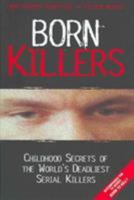 Born Killers: Childhood Secrets of the World's Deadliest Serial Killers 1844548481 Book Cover