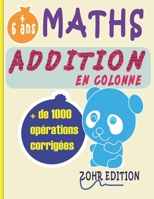ADDITION EN COLONNE: MATHS + de 1000 opérations corrigées (+6 ANS) B0915VCYKF Book Cover