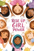 Rise Up, Girl Power: Embracing Greatness 1738495337 Book Cover
