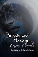 Beasts and Savages (The Beastly Series Book 1) 1517123844 Book Cover