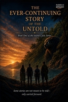 The Ever-Continuing Story of the Untold: Book One of the Island Cycle (The Ever-Continuing Story of the Untold: The Island Cycle) B0HGKXXLXL Book Cover