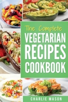 Vegetarian Cookbook: Delicious Vegan Healthy Diet Easy Recipes for Beginners Quick Easy Fresh Meal with Tasty Dishes: Kitchen Vegetarian Recipes Cookbook with Low Calories Meals Vegan Healthy Food 1986022528 Book Cover