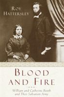 Blood and Fire: William and Catherine Booth and the Salvation Army 0349112819 Book Cover