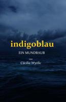 Indigoblau: Ein Mundraub 1985047845 Book Cover