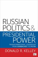 The Russian Presidency: Executive Power and Democracy in Post-Communist Russia 0872894045 Book Cover