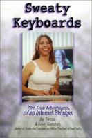Sweaty Keyboards: The True Adventures of a Teenage Internet Stripper 1588204022 Book Cover