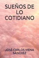 SUEÑOS DE LO COTIDIANO (Spanish Edition) 1661510159 Book Cover