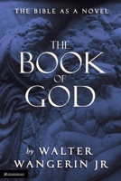 The Book of God:  The Bible as a Novel 0310220211 Book Cover
