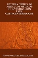 LECTURA CRÍTICA DE ARTÍCULOS MÉDICOS DE INVESTIGACIÓN PARA GASTROENTERÓLOGOS 1430322667 Book Cover