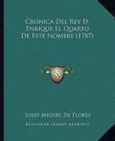 Cronica Del Rey D. Enrique El Quarto De Este Nombre (1787) 110463905X Book Cover