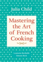 Mastering the Art of French Cooking 0394721780 Book Cover