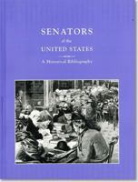 Senators of the United States: A Historical Bibliography, a Compilation of Works by and About Members of the United States Senate, 1789-1995 0160632668 Book Cover