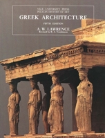 Greek Architecture (The Yale University Press Pelican History of Art) 0140561110 Book Cover