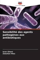 Sensibilité des agents pathogènes aux antibiotiques (French Edition) 6208606209 Book Cover