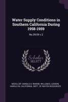 Water Supply Conditions in Southern California During 1958-1959: No.39:59 v.2 1179881311 Book Cover