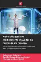 Nano Emulgel: um medicamento inovador na remissão da rosácea: Um carreador carregado de metronidazol inovador para aplicação tópica na remissão da rosácea 6206254518 Book Cover