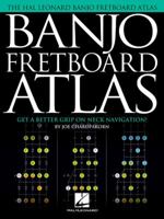 Banjo Fretboard Atlas: Get a Better Grip on Neck Navigation! 1495080390 Book Cover