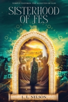Sisterhood of Fes (Tempus Viatores: The Acolytes of Clio) 1957188251 Book Cover