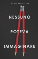 Nessuno Poteva Immaginare B0BPGMW1H7 Book Cover