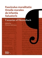 Fasciculus moralitatis: Omelie morales de infantia Saluatoris (Prague Medieval Studies) 8024654504 Book Cover