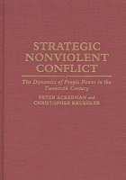 Strategic Nonviolent Conflict: The Dynamics of People Power in the Twentieth Century 0275939162 Book Cover