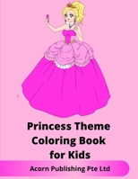 Princess Theme Coloring Book for Kids B08F6QNQ8L Book Cover