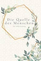 Die Quelle des Menschen: Die Selbstfindung (German Edition) B0FNDVZP5C Book Cover