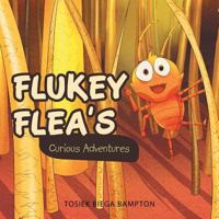 Flukey Flea's Curious Adventures: Where Am I? 1546295135 Book Cover