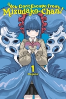 You Can't Escape from Mizudako-chan!, Vol. 1 B0FVWWDWK6 Book Cover