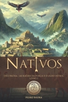 Nativos: Uku Pacha - As Raízes da Força e o Olho do Sol (Portuguese Edition) B0F26KM7H5 Book Cover