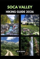 SOCA VALLEY HIKING GUIDE 2026 B0GPDGTXHQ Book Cover