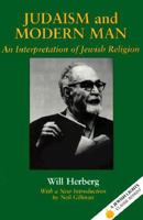 Judaism and Modern Man: An Interpretation of Jewish Religion (Jewish Lights Classic Reprint) 0689702329 Book Cover