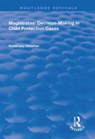 Magistrates' Decision-Making in Child Protection Cases 1138706671 Book Cover