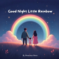 Good Night Little Rainbow 1837090122 Book Cover