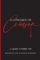 A Conclave of Crimson Book One B0CR4T1L9X Book Cover