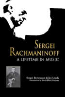 Sergei Rachmaninoff: A Lifetime in Music (Russian Music Studies) 0253214211 Book Cover