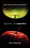 Apples to Apples-How to Stand Out from Your Competition 0984441387 Book Cover