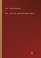 Geschichte Der Karolingischen Malerei 395491090X Book Cover