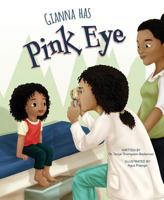 Gianna Has Pink Eye 1684017416 Book Cover