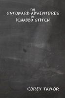 The Untoward Adventures of Ichabod Stitch 061593983X Book Cover