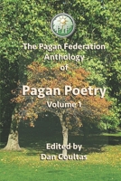 The Pagan Federation Anthology Of Pagan Poetry: Volume 1 171032693X Book Cover