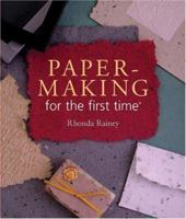 Papermaking for the first time (For The First Time) 1402713592 Book Cover