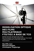 MODELISATION OPTIQUE DES FILMS MULTILATERAUX FTO/TiO2 A BASE DE TCO 6202820292 Book Cover
