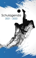 Schulagenda 2021 - 2022: Studentenplaner Fu�ball f�r die Schule, Universit�t, oder Ausbildung - T�glich und w�chentlich September 2021 bis Juli 2022 -260 Organisationsseiten 1 Tag pro Seite B09B28Q3Y3 Book Cover