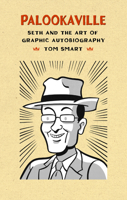 Palookaville: Seth and the Art of Graphic Autobiography 088984397X Book Cover